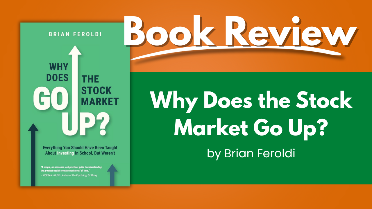 Why Does the Stock Market Go Up - Book Review